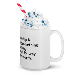 "Entrepreneurship is the art of making something out of nothing and then selling it for way more than it's worth." White Glossy Mug